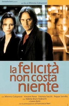 La felicità non costa niente (2002) DVD5 COPIA 1:1 ITA La felicità non costa niente (2002) DVD5 COPIA 1:1 ITA