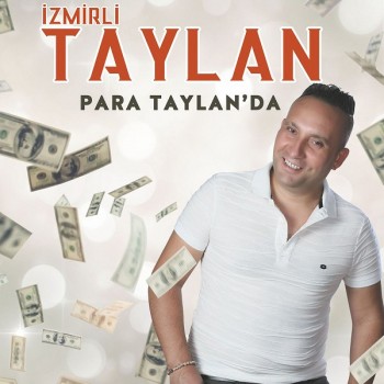 İzmirli Taylan - Para Taylan'da (2019) Full Albüm İndir İzmirli Taylan - Para Taylan'da (2019) Full Albüm İndir