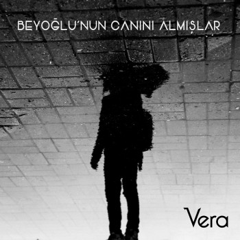 Vera - Beyoğlu'nun Canını Almışlar (2019) Single Albüm İndir Vera - Beyoğlu'nun Canını Almışlar (2019) Single Albüm İndir