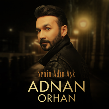 Adnan Orhan - Senin Adın Aşk (2019) (320 Kbps + Flac) Maxi Single Albüm İndir Adnan Orhan - Senin Adın Aşk (2019) (320 Kbps + Flac) Maxi Single Albüm İndir