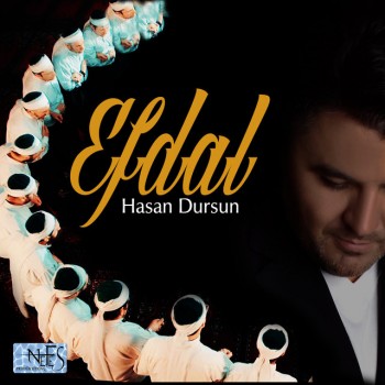Hasan Dursun - Efdal (2019) Full Albüm İndir Hasan Dursun - Efdal (2019) Full Albüm İndir