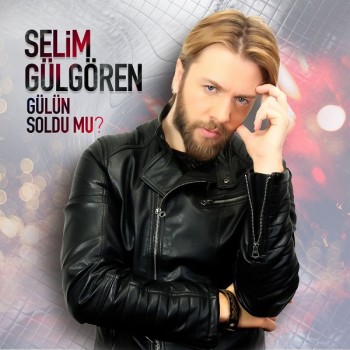 Selim Gülgören - Gülün Soldu mu (2019) Single Albüm İndir Selim Gülgören - Gülün Soldu mu (2019) Single Albüm İndir