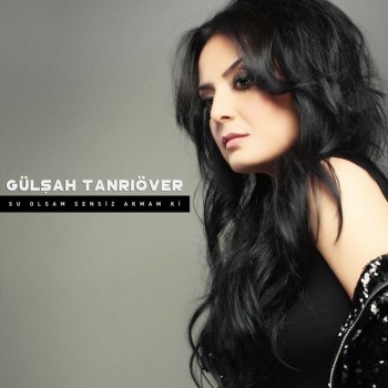 Gülşah Tanrıöver - Su Olsam Sensiz Akmam Ki (2019) (320 Kbps + Flac) Single Albüm İndir Gülşah Tanrıöver - Su Olsam Sensiz Akmam Ki (2019) (320 Kbps + Flac) Single Albüm İndir
