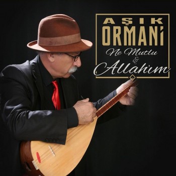Aşık Ormani - Ne Mutlu / Allahım (2019) Full Albüm İndir Aşık Ormani - Ne Mutlu / Allahım (2019) Full Albüm İndir