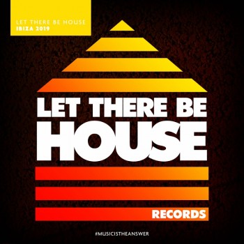 Let There Be House Ibiza (2019) Full Albüm İndir Let There Be House Ibiza (2019) Full Albüm İndir