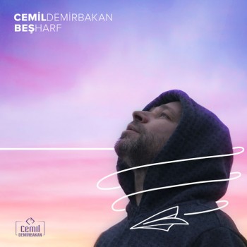 Cemil Demirbakan - Beş Harf (2019) (320 Kbps + Flac) Single Albüm İndir Cemil Demirbakan - Beş Harf (2019) (320 Kbps + Flac) Single Albüm İndir