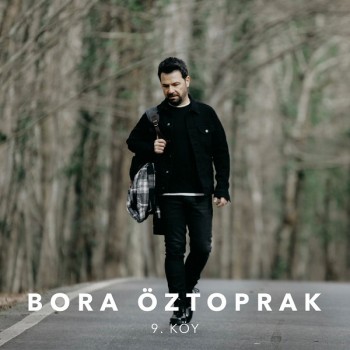 Bora Öztoprak - 9. Köy (2019) Single Albüm İndir Bora Öztoprak - 9. Köy (2019) Single Albüm İndir