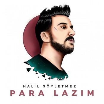 Halil Söyletmez - Para Lazım (2019) Single Albüm İndir Halil Söyletmez - Para Lazım (2019) Single Albüm İndir