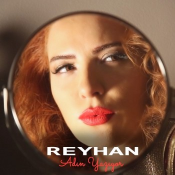 Reyhan - Adın Yazıyor (2019) Single Albüm İndir Reyhan - Adın Yazıyor (2019) Single Albüm İndir