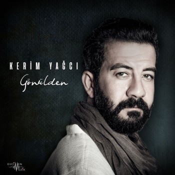 Kerim Yağcı - Gönülden (2018) Full Albüm İndir Kerim Yağcı - Gönülden (2018) Full Albüm İndir