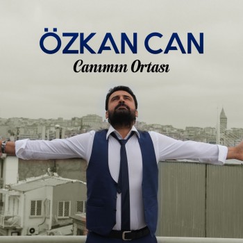 Özkan Can - Canımın Ortası (2018) Full Albüm İndir Özkan Can - Canımın Ortası (2018) Full Albüm İndir