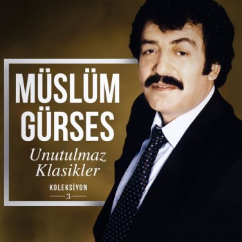 Müslüm Gürses - Unutulmaz Klasikler Koleksiyon, Vol. 1-2-3 (2018) Full Albüm İndir Müslüm Gürses - Unutulmaz Klasikler Koleksiyon, Vol. 1-2-3 (2018) Full Albüm İndir