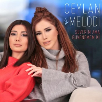 Ceylan, Melodi - Severim Ama Güvenemem ki (2019) Single Albüm İndir Ceylan, Melodi - Severim Ama Güvenemem ki (2019) Single Albüm İndir