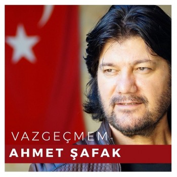 Ahmet Şafak - Vazgeçmem (2019) Full Albüm İndir Ahmet Şafak - Vazgeçmem (2019) Full Albüm İndir