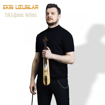 Ekin Uzunlar - Yokluğunun Kefeni (2019) Single Albüm İndir Ekin Uzunlar - Yokluğunun Kefeni (2019) Single Albüm İndir