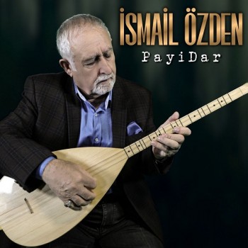 İsmail Özden - Payidar (2019) Full Albüm İndir İsmail Özden - Payidar (2019) Full Albüm İndir