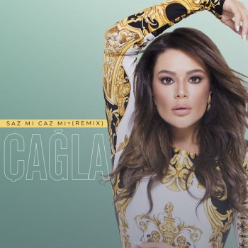 Çağla - Saz mı Caz mı? (Remix) (2018) Single Albüm İndir Çağla - Saz mı Caz mı? (Remix) (2018) Single Albüm İndir