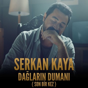 Serkan Kaya - Dağların Dumanı (Son Birkez) (2019) Orjinal Maxi Single Albüm İndir Serkan Kaya - Dağların Dumanı (Son Birkez) (2019) Orjinal Maxi Single Albüm İndir