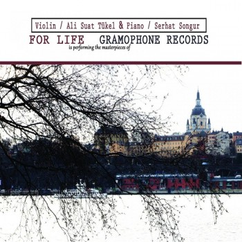 Ali Suat Tükel - For Life Gramophone Records (2019) Full Albüm İndir Ali Suat Tükel - For Life Gramophone Records (2019) Full Albüm İndir