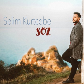 Selim Kurtcebe - Söz (2019) Single Albüm İndir Selim Kurtcebe - Söz (2019) Single Albüm İndir