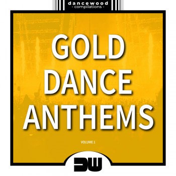 Gold Dance Anthems Vol. 1 (2019) Full Albüm İndir Gold Dance Anthems Vol. 1 (2019) Full Albüm İndir