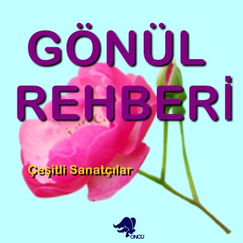 Çeşitli Sanatçılar - Gönül Rehberi (2019) Full Albüm İndir Çeşitli Sanatçılar - Gönül Rehberi (2019) Full Albüm İndir