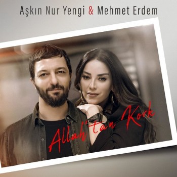 Aşkın Nur Yengi, Mehmet Erdem - Allah'tan Kork (2019) Single Albüm İndir Aşkın Nur Yengi, Mehmet Erdem - Allah'tan Kork (2019) Single Albüm İndir