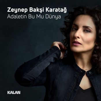 Zeynep Bahşi Karatağ - Adaletin Bu Mu Dünya (2019) Single Albüm İndir Zeynep Bahşi Karatağ - Adaletin Bu Mu Dünya (2019) Single Albüm İndir