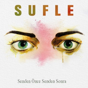 Sufle - Senden Önce Senden Sonra (2019) Single Albüm İndir Sufle - Senden Önce Senden Sonra (2019) Single Albüm İndir