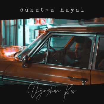 Oğuzhan Koç - Sükut-u Hayal (2019) Single Albüm İndir Oğuzhan Koç - Sükut-u Hayal (2019) Single Albüm İndir
