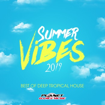 Summer Vibes 2019: Best of Deep Tropical House (2019) Full Albüm İndir Summer Vibes 2019: Best of Deep Tropical House (2019) Full Albüm İndir