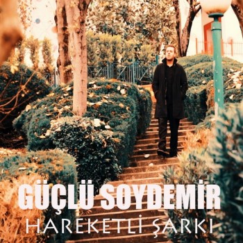 Güçlü Soydemir - Hareketli Şarkı (2019) Single Albüm İndir Güçlü Soydemir - Hareketli Şarkı (2019) Single Albüm İndir