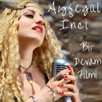 Ayşegül İnci - Bir Devam Filmi (2018) Single Albüm İndir Ayşegül İnci - Bir Devam Filmi (2018) Single Albüm İndir