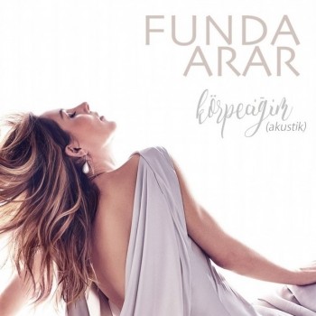 Funda Arar - Körpeciğim (Akustik) (2019) Single Albüm İndir Funda Arar - Körpeciğim (Akustik) (2019) Single Albüm İndir