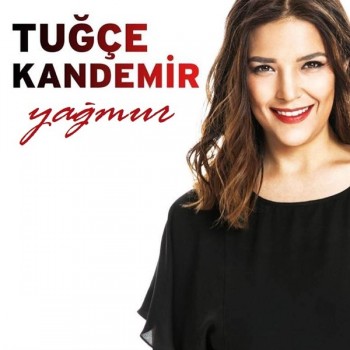 Tuğçe Kandemir - Yağmur (2019) Single Albüm İndir Tuğçe Kandemir - Yağmur (2019) Single Albüm İndir
