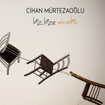 Cihan Mürtezaoğlu - Biz Bize Akustik (2018) Full Albüm İndir Cihan Mürtezaoğlu - Biz Bize Akustik (2018) Full Albüm İndir