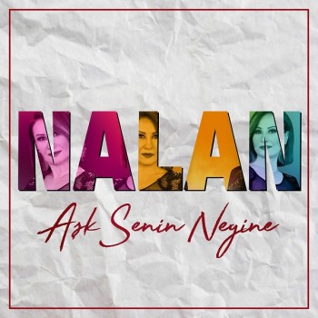 Nalan - Aşk Senin Neyine (2019) Full Albüm İndir Nalan - Aşk Senin Neyine (2019) Full Albüm İndir