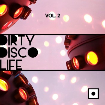 Dirty Disco Life Vol. 2 (2018) Full Albüm İndir Dirty Disco Life Vol. 2 (2018) Full Albüm İndir