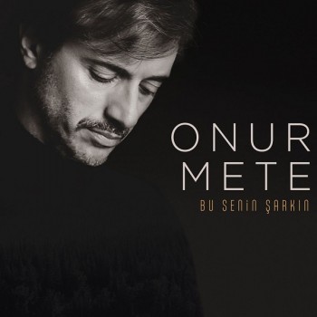 Onur Mete - Bu Senin Şarkın (2019) Single Albüm İndir Onur Mete - Bu Senin Şarkın (2019) Single Albüm İndir