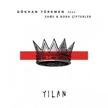 Gökhan Türkmen - Yılan (SHØS & Bora Çifterler Remix) (2018) Single Albüm İndir Gökhan Türkmen - Yılan (SHØS & Bora Çifterler Remix) (2018) Single Albüm İndir