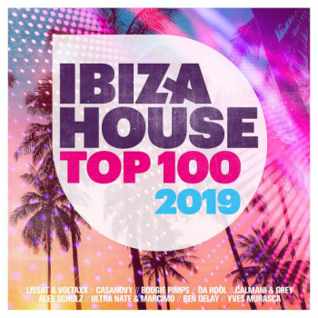 Ibiza House Top 100 (2019) Full Albüm İndir Ibiza House Top 100 (2019) Full Albüm İndir