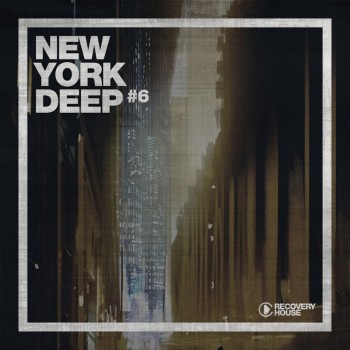 New York Deep #6 (2019) Full Albüm İndir New York Deep #6 (2019) Full Albüm İndir
