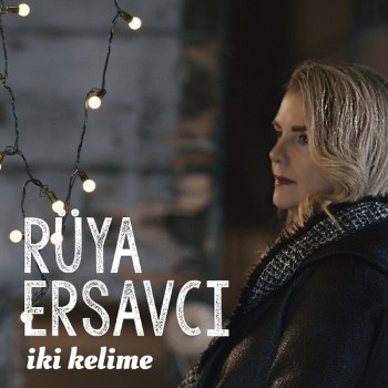 Rüya Ersavcı - İki Kelime (2019) Single Albüm İndir Rüya Ersavcı - İki Kelime (2019) Single Albüm İndir