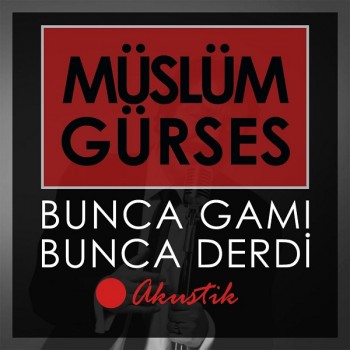Müslüm Gürses - Buca Gamı Bunca Derdi (Akustik) (2018) Single Albüm İndir Müslüm Gürses - Buca Gamı Bunca Derdi (Akustik) (2018) Single Albüm İndir
