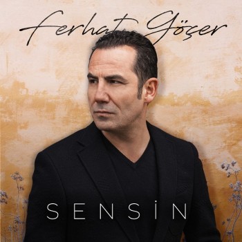Ferhat Göçer - Sensin (2019) Single Albüm İndir Ferhat Göçer - Sensin (2019) Single Albüm İndir