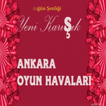 Düğün Şenliği Yeni Karışık Ankara Oyun Havaları (2019) Özel Albüm İndir Düğün Şenliği Yeni Karışık Ankara Oyun Havaları (2019) Özel Albüm İndir