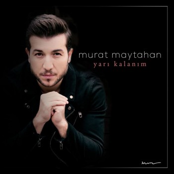 Murat Maytahan - Yarı Kalanım (2018) Single Albüm İndir Murat Maytahan - Yarı Kalanım (2018) Single Albüm İndir
