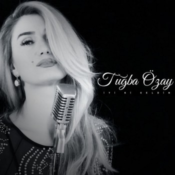 Tuğba Özay - İyi ki Geldin (2019) Single Albüm İndir Tuğba Özay - İyi ki Geldin (2019) Single Albüm İndir