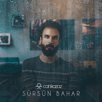 Can Kazaz - Sürsün Bahar (2018) (320 Kbps + Flac) Full Albüm İndir Can Kazaz - Sürsün Bahar (2018) (320 Kbps + Flac) Full Albüm İndir