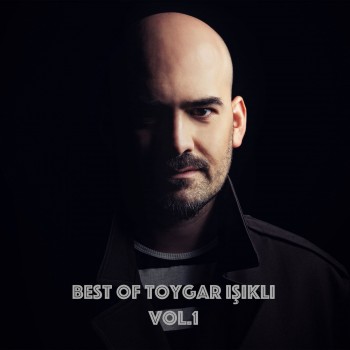 Toygar Işıklı - Best of Toygar Işıklı Vol.1 (2019) Full Albüm İndir Toygar Işıklı - Best of Toygar Işıklı Vol.1 (2019) Full Albüm İndir